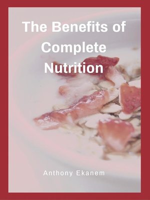 cover image of The Benefits of Complete Nutrition